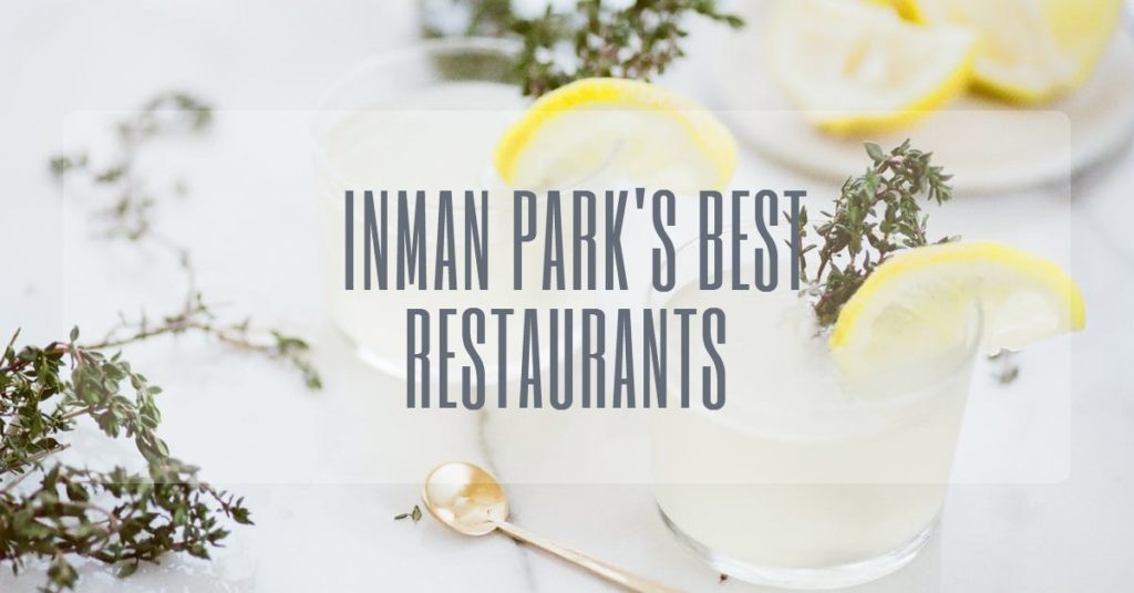 Inman Park Best Restaurants