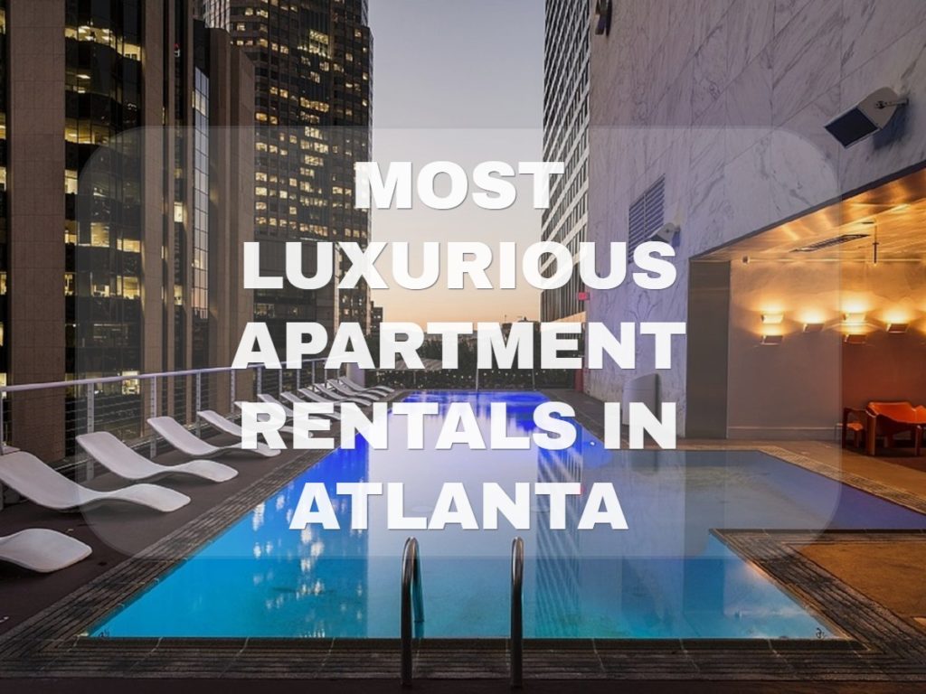 Most Luxurious Apartment Rentals In Atlanta